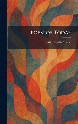 Poem of Today|Alice Cecilia Cooper