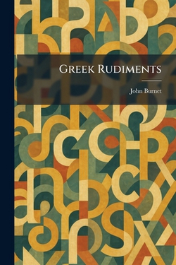 Greek Rudiments|John Burnet