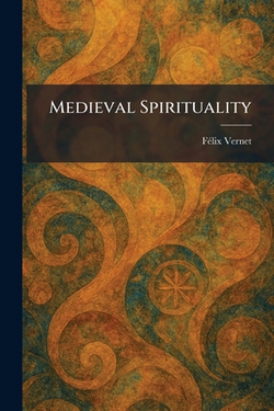 Medieval Spirituality|Fã(c)LIX Vernet