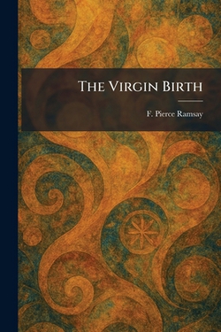 The Virgin Birth|F. Pierce Ramsay