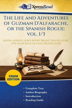 The Life and Adventures of Guzman D'Alfarache, or the Spanish Rogue|Mateo Alemán