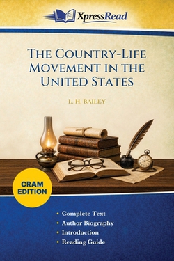 The Country-Life Movement in the United States (Cram Edition)|L. H. (Liberty Hyde) Bailey