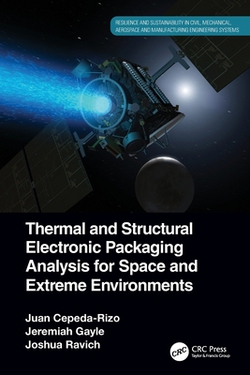 Thermal and Structural Electronic Packaging Analysis for Space and Extreme Environments|Juan Cepeda-Rizo