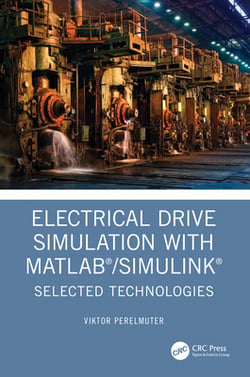 Electrical Drive Simulation with Matlab/Simulink|Viktor Perelmuter