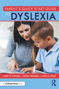 Parent's Quick Start Guide to Dyslexia|James W. Forgan