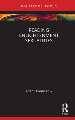 Reading Enlightenment Sexualities|Adam Komisaruk