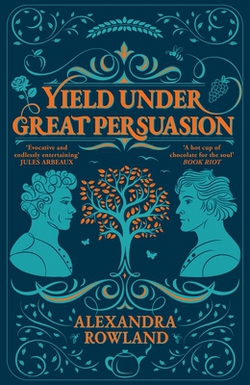 Yield Under Great Persuasion|Alexandra Rowland