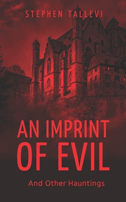 An Imprint of Evil and Other Hauntings|Stephen Tallevi