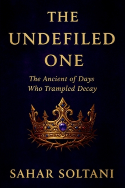 The Undefiled One|Sahar Soltani