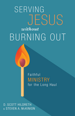 Serving Jesus Without Burning Out|D. Scott Hildreth