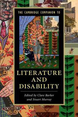 The Cambridge Companion to Literature and Disability|Clare Barker
