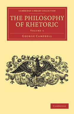 The Philosophy of Rhetoric|George Campbell