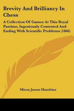 Brevity And Brilliancy In Chess|Miron James Hazeltine