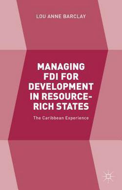 Managing FDI for Development in Resource-Rich States|L. Barclay
