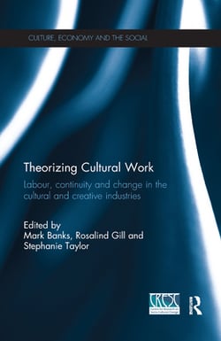 Theorizing Cultural Work|Mark Banks