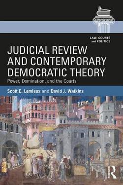 Judicial Review and Contemporary Democratic Theory|Scott E. LeMieux