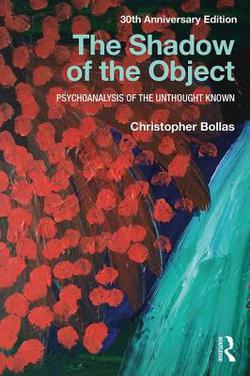 The Shadow of the Object|Christopher Bollas