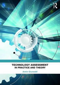 Technology Assessment in Practice and Theory|Armin Grunwald