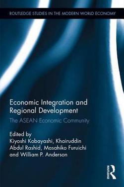Economic Integration and Regional Development|Kiyoshi Kobayashi