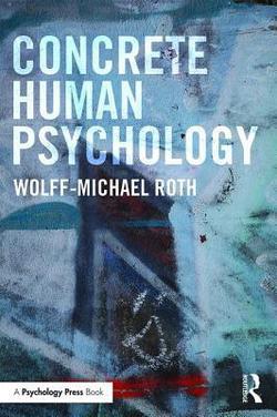 Concrete Human Psychology|Wolff-Michael Roth