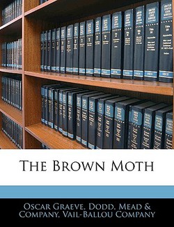The Brown Moth|Mead &. Company Dodd