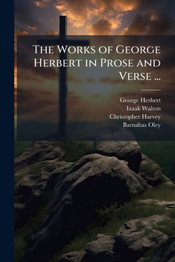 The Works of George Herbert in Prose and Verse ...|George Herbert