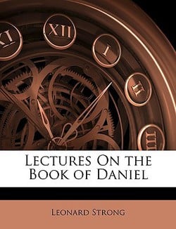 Lectures on the Book of Daniel|Leonard Strong