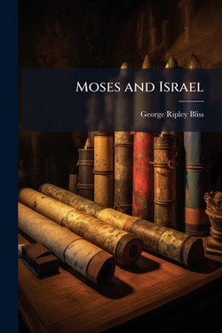 Moses and Israel|George Ripley Bliss