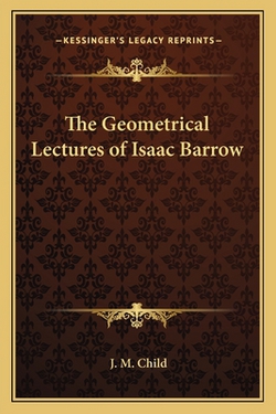 The Geometrical Lectures of Isaac Barrow|J. M. Child