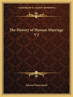 The History of Human Marriage V3|Edward Westermarck