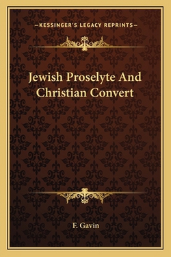 Jewish Proselyte And Christian Convert|F. Gavin