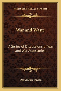 War and Waste|David Starr Jordan