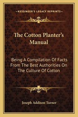 The Cotton Planter's Manual|Joseph Addison Turner
