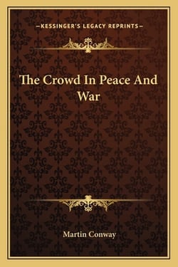 The Crowd In Peace And War|Martin Conway