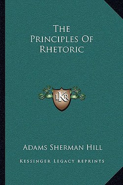 The Principles Of Rhetoric|Adams Sherman Hill
