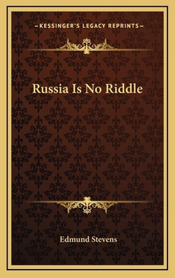 Russia Is No Riddle|Edmund Stevens