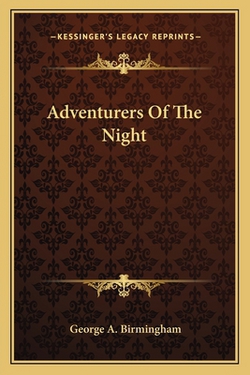 Adventurers Of The Night|George A. Birmingham