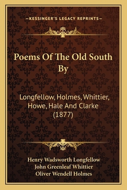 Poems Of The Old South By|Henry Wadsworth Longfellow