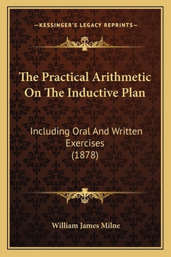 The Practical Arithmetic On The Inductive Plan|William James Milne