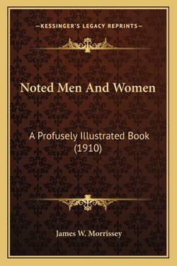 Noted Men And Women|James W. Morrissey