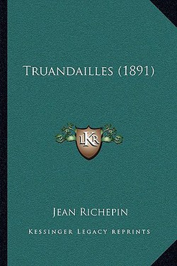 Truandailles (1891)|Jean Richepin
