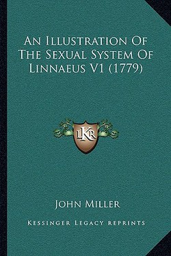An Illustration Of The Sexual System Of Linnaeus V1 (1779)|John Miller