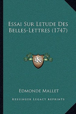 Essai Sur Letude Des Belles-Lettres (1747)|Edmonde Mallet