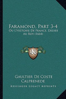 Faramond, Part 3-4|Gaultier De Coste Calprenede