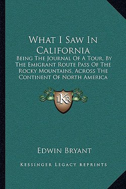 What I Saw In California|Edwin Bryant