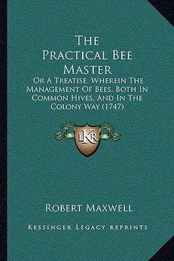 The Practical Bee Master|Robert Maxwell