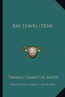 Bay Leaves (1824)|Thomas Charlton Smith