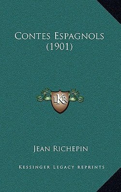 Contes Espagnols (1901)|Jean Richepin