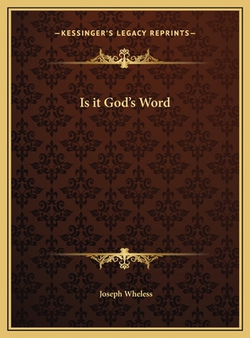 Is it God's Word|Joseph Wheless