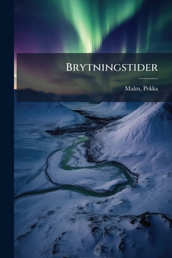 Brytningstider|Malm Pekka